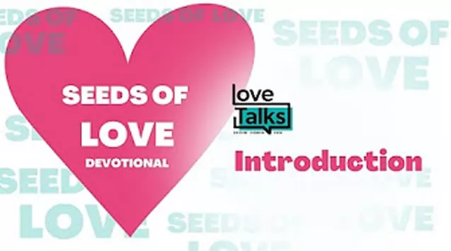 Seeds of Love: Introduction